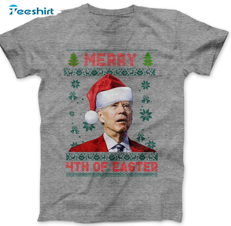 Merry 4th Of Easter Funny Joe Biden Shirt, Christmas Sweater Short Sleeve