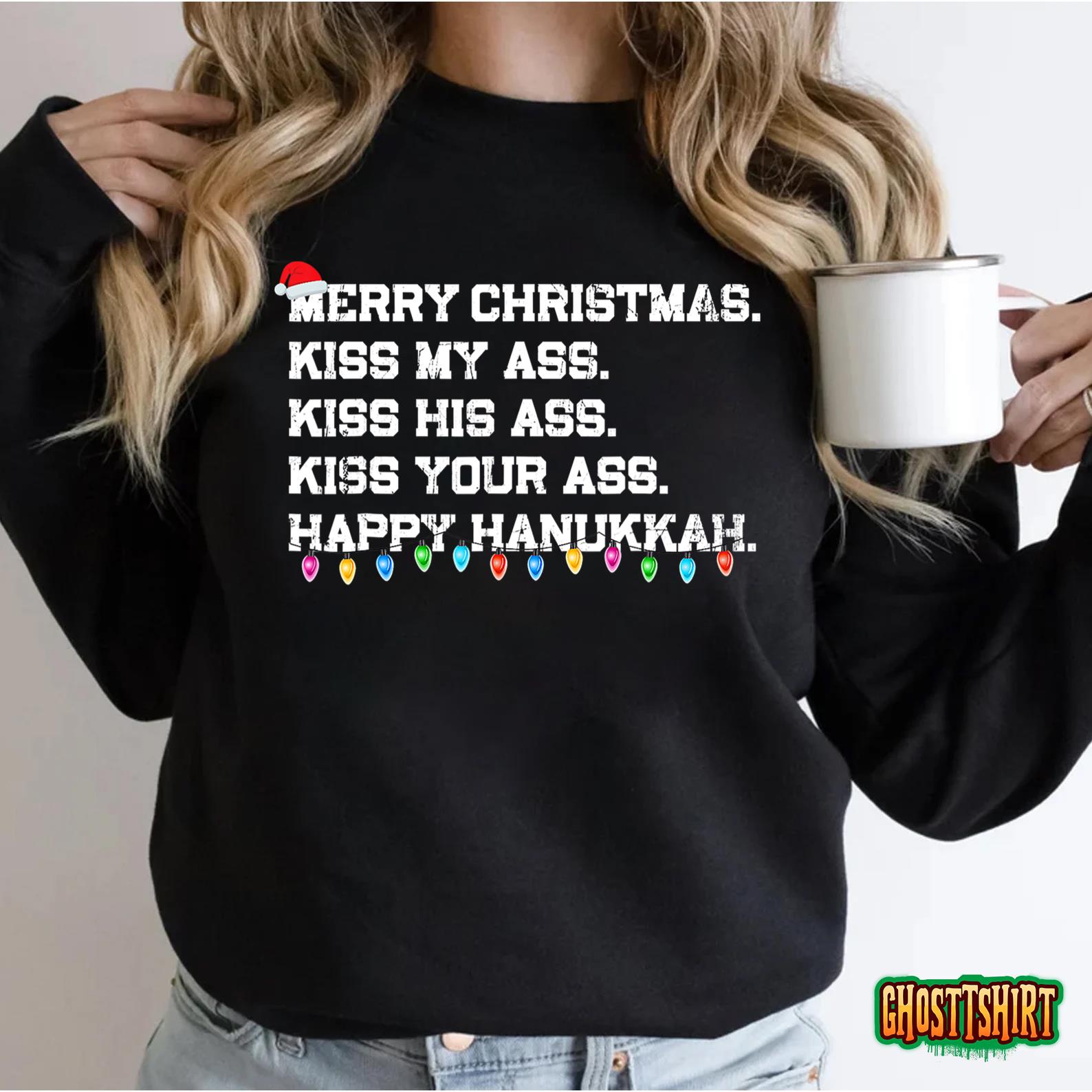 Merry Christmas Kiss My Ass His Ass Your Ass Happy Hanukkah T-Shirt