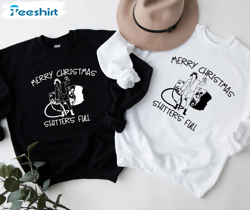 Merry Christmas Shitters Full Shirt – Merry Christmas Shitters Full Unisex Hoodie Short Sleeve