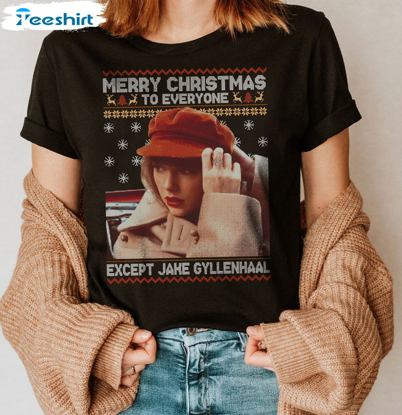 Merry Christmas To Everyone Except Jake Gyllenhaal Shirt, Christmas Short Sleeve Tee Tops