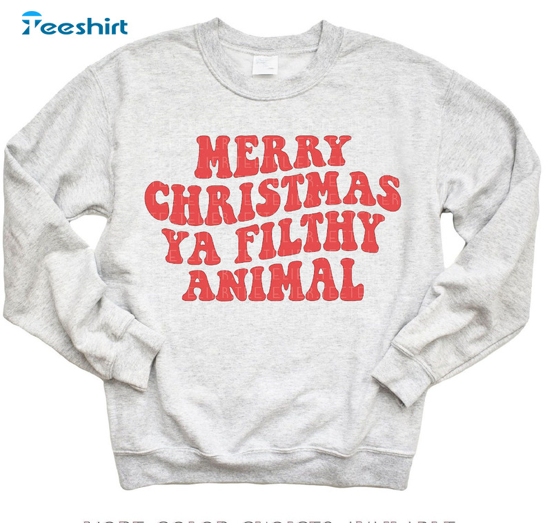 Merry Christmas Ya Filthy Animal Shirt, Vintage Unisex Hoodie Unisex T-shirt