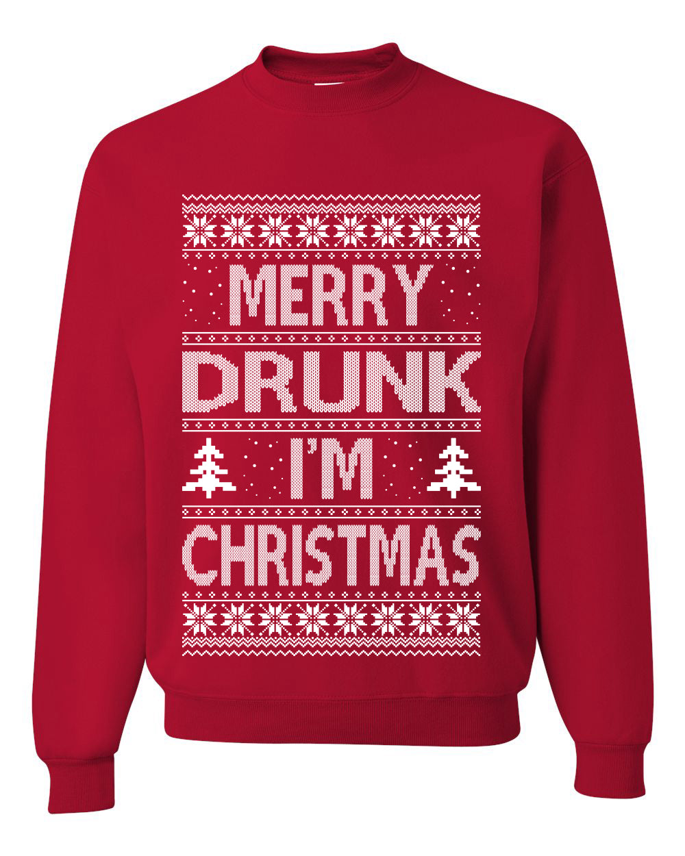 Merry Drunk I’m Christmas Beer Wine Drinking Holiday Humor Ugly Christmas Sweater Unisex Crewneck Graphic Sweatshirt- Best Christmas Gifts 2023