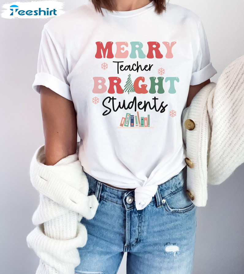 Merry Teacher Bright Student Shirt – Christmas Sweatshirt Long Sleeve Vintage Style