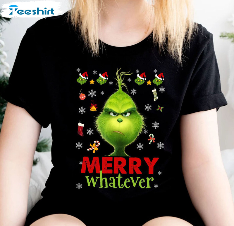 Merry Whatever Grinch Christmas Trendy Long Sleeve, Sweatshirt