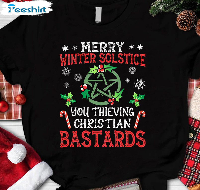 Merry Winter Solstice You Thieving Christian Bastards Shirt, Christmas Unisex Hoodie Crewneck