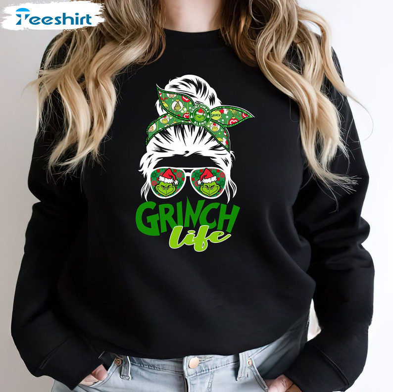 Messy Bun Grinch Life Shirt, Christmas Unisex T-shirt Crewneck