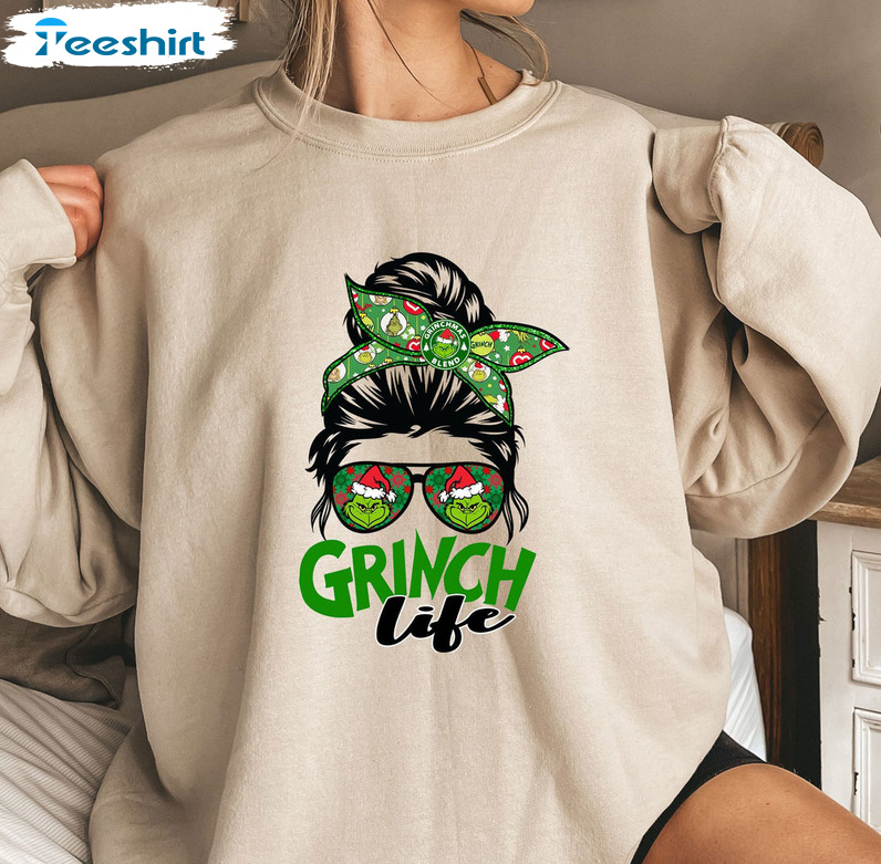 Messy Bun Grinch Life Shirt, Christmas Unisex T-shirt Crewneck