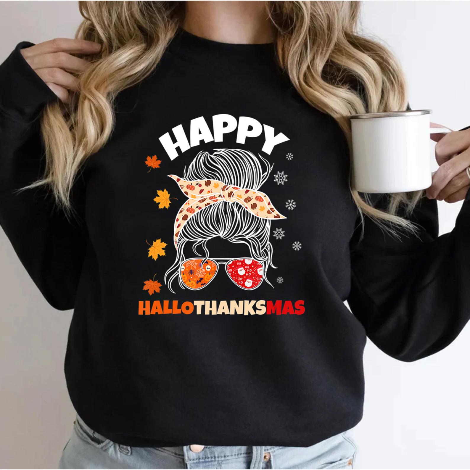 Messy Bun Thanksgiving – Happy Hallothanksmas Sweatshirt