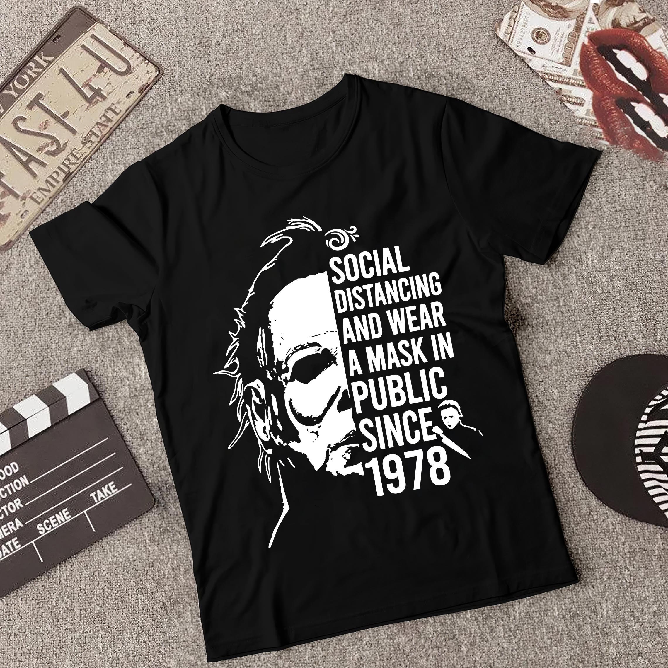 Michael Myers Social Distancing And Wear A Mask In Public Since 1978 T-Shirt