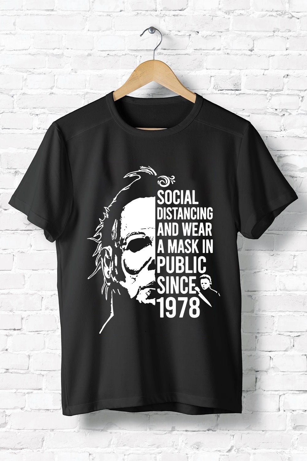 Michael Myers Social Distancing And Wear A Mask In Public Since 1978 T-Shirt