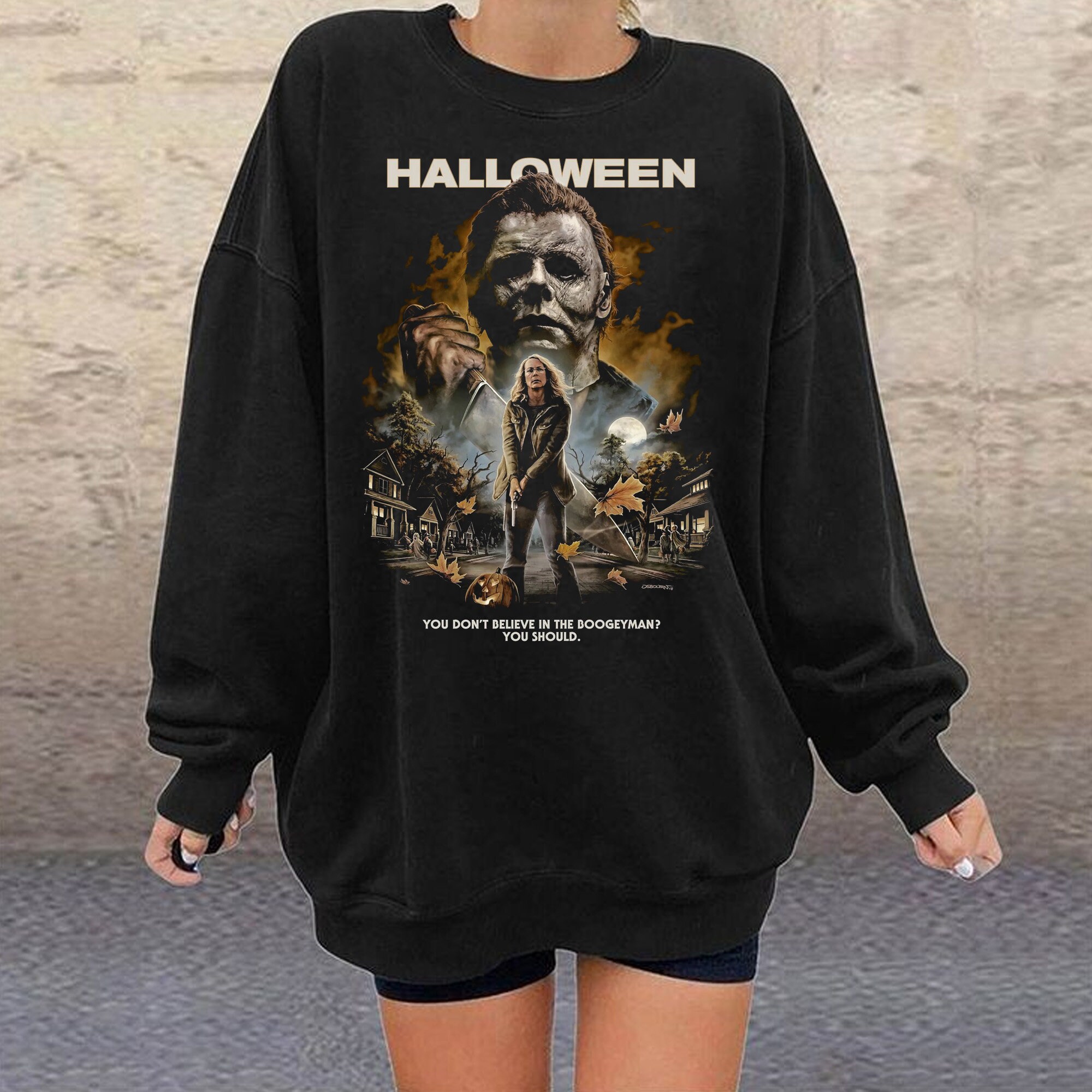 Michael Myers You Don’t Believe In The Boogeyman Sweatshirt