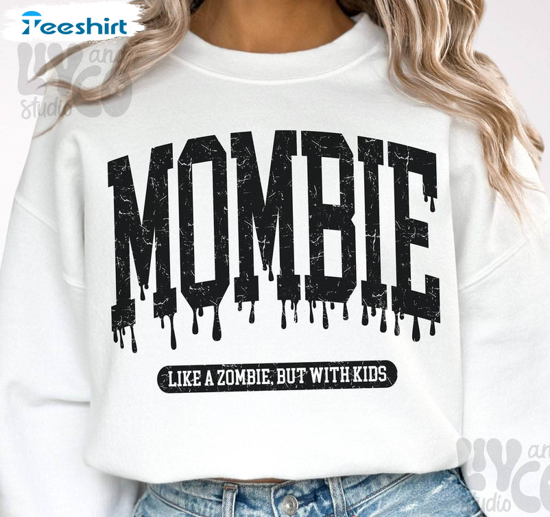 Mombie Shirt, Funny Mom Halloween Unisex Hoodie Tee Tops