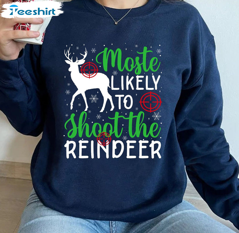 Most Famous Reindeer Of All Shirt, Funny Christmas Sweater Short Sleeve