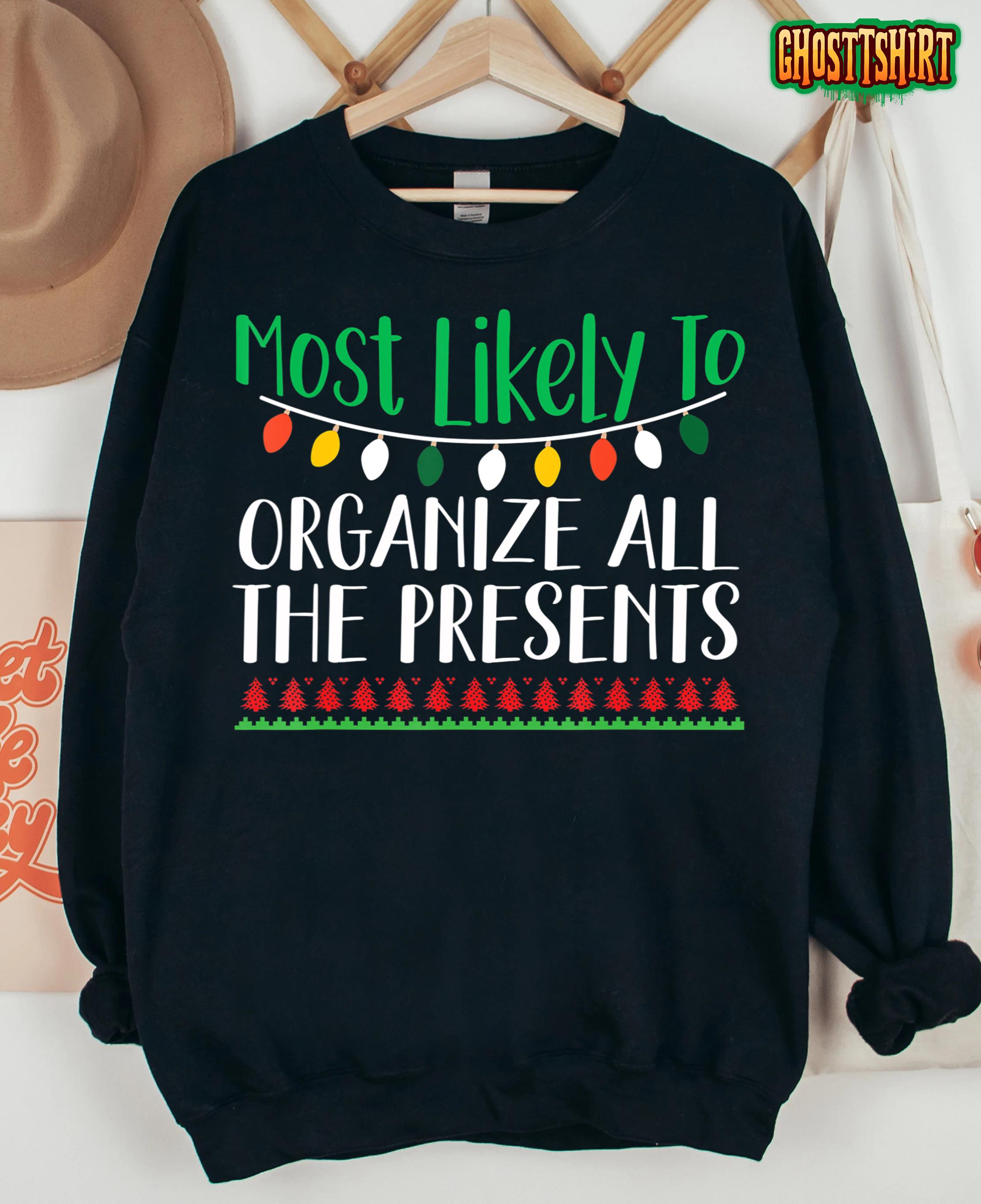 Most Likely To Organize All The Presents Christmas Family T-Shirt