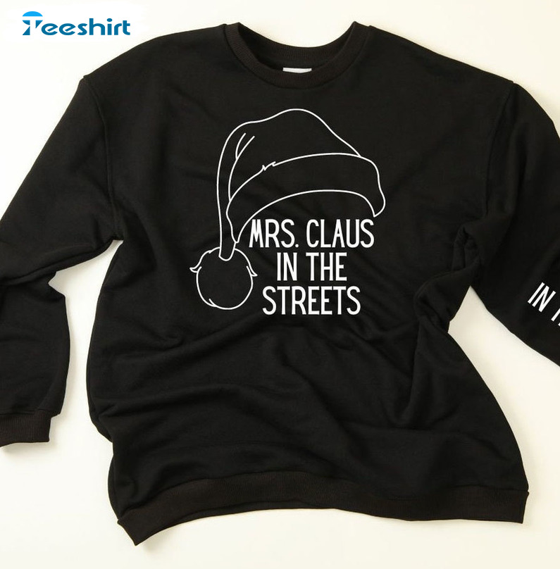 Mrs. Claus In The Streets Sweater, Christmas Santa Hat Unisex Hoodie Crewneck