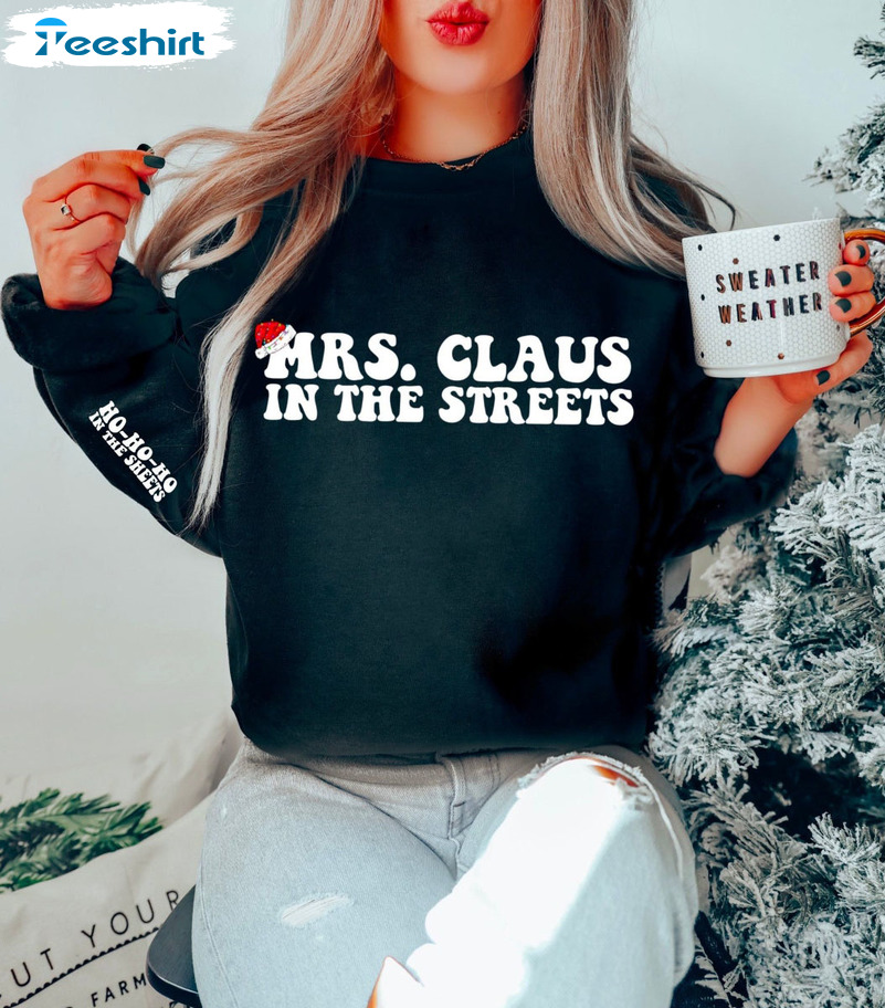 Mrs. Claus In The Streets Sweater, Ho Ho Ho Christmas Sweater Unisex Hoodie