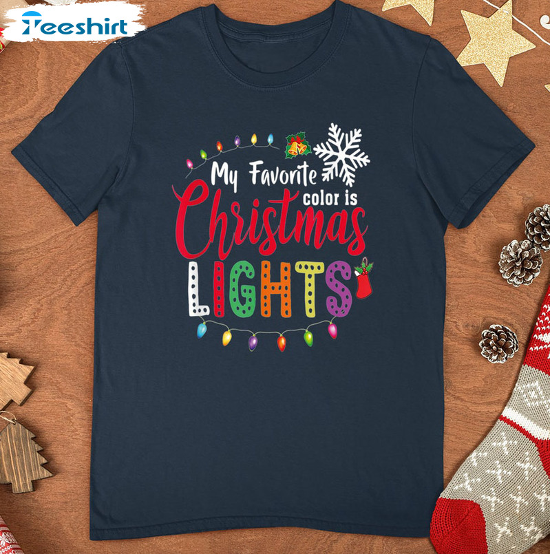 My Favorite Color Is Christmas Lights Shirt – Christmas Family Matching Tee Tops Sweatshirt