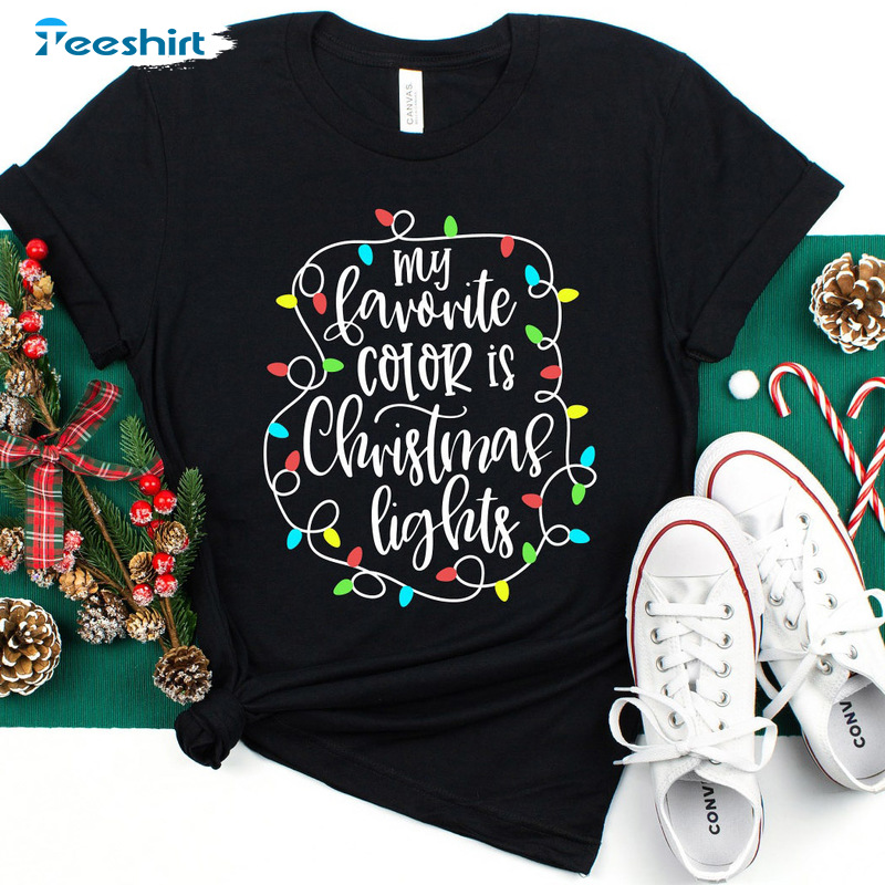 My Favorite Color Is Christmas Lights Shirt – Merry Christmas Sweatshirt Sweater For Family