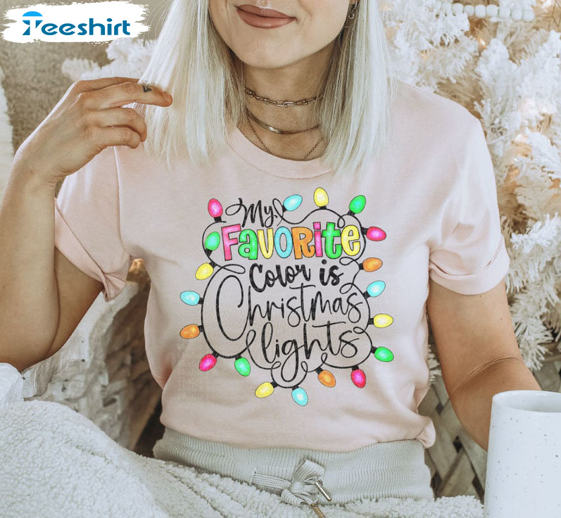 My Favorite Color Is Christmas Lights Shirt – Merry Christmas Sweatshirt Tee Tops