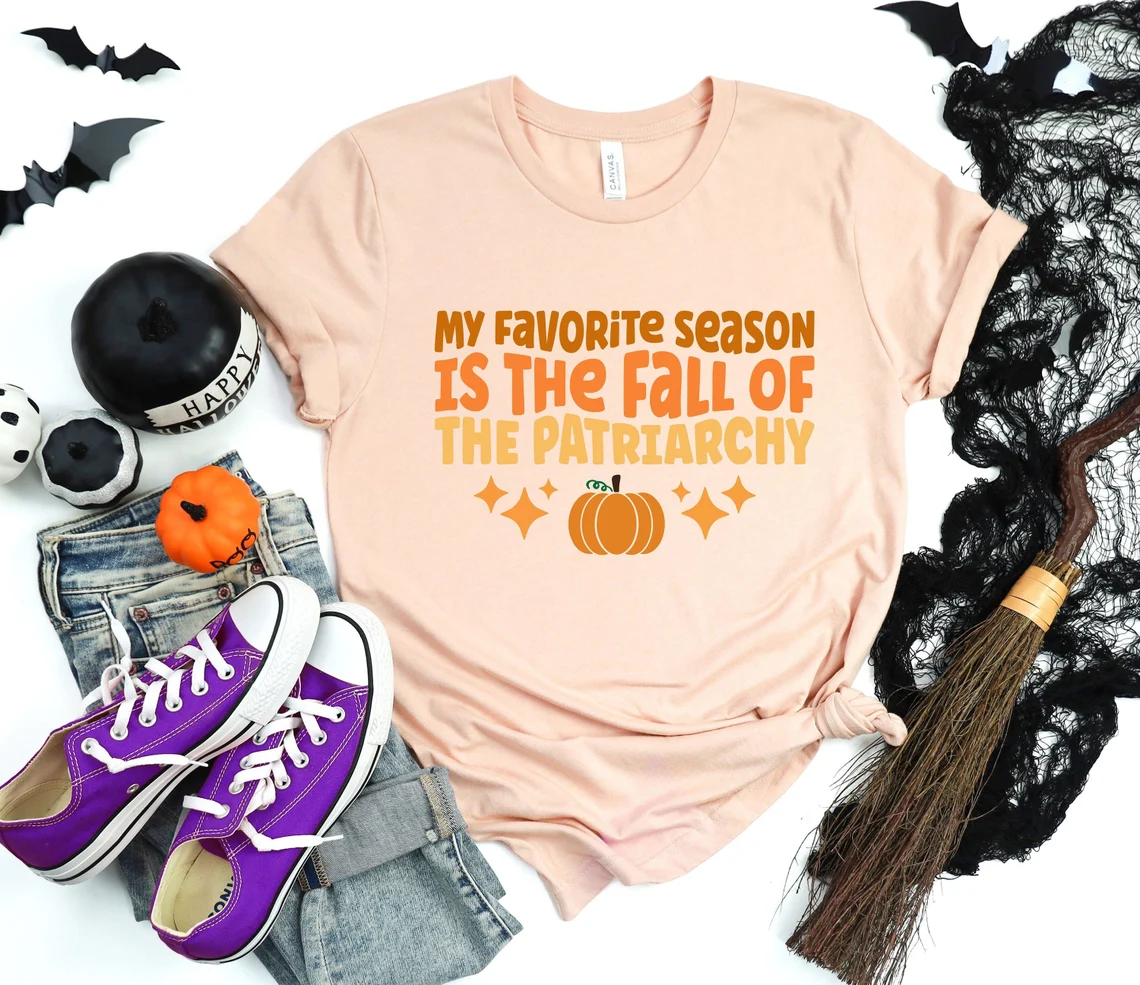 My Favorite Season Is The Fall Of The Patriarchy T-Shirt