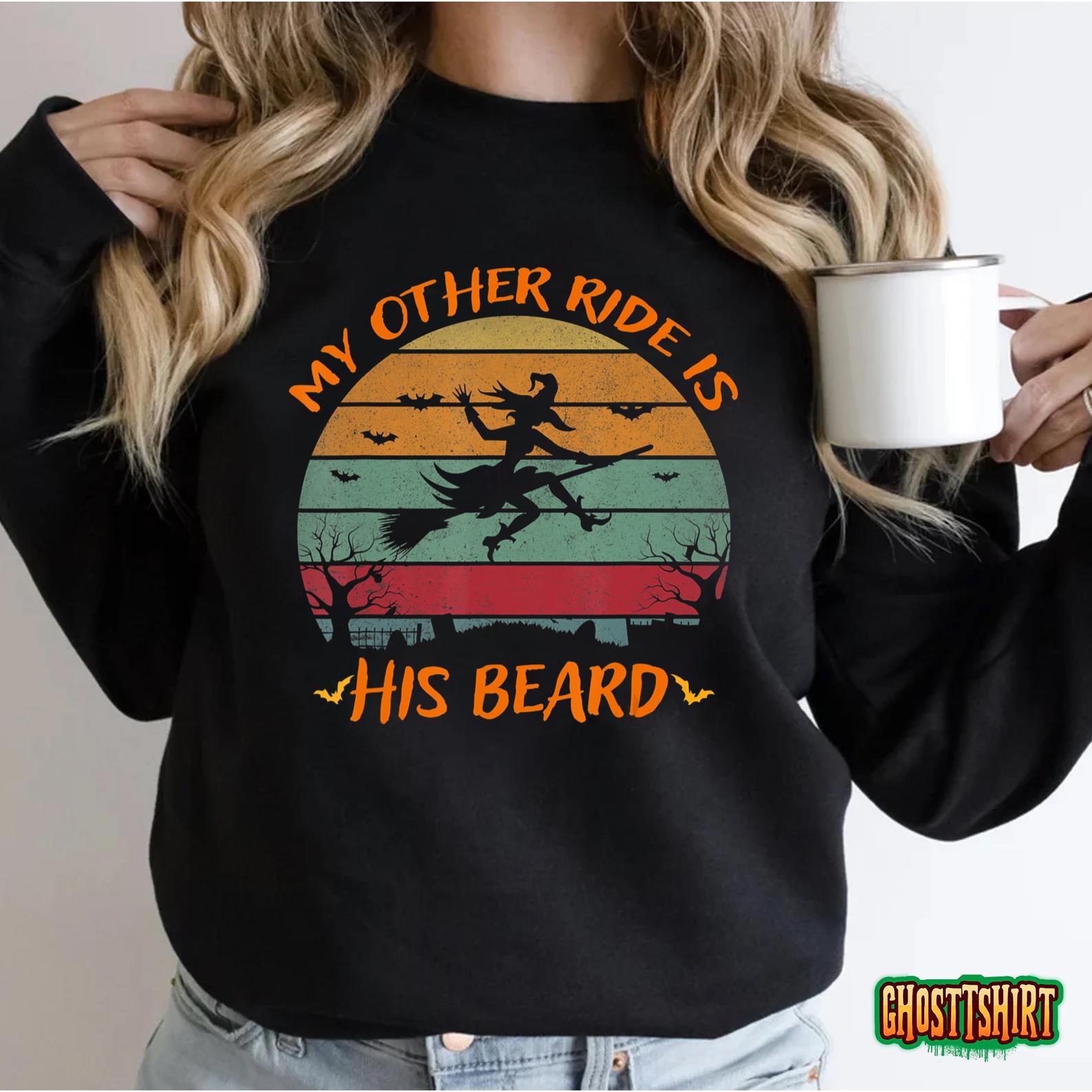 My Other Ride Is His Beard Witch Halloween 2022 Costume Sweatshirt