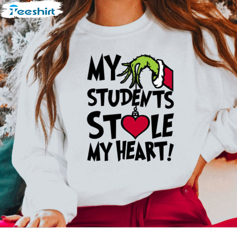 My Students Stole My Heart Shirt – Christmas Grinch Tee Tops Unisex Hoodie