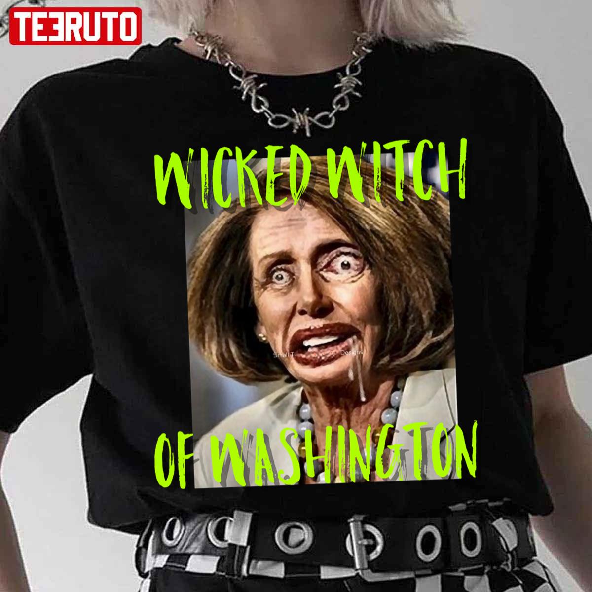 Nancy Pelosi Wicked Witch Of Washington Tee Halloween Unisex T-Shirt