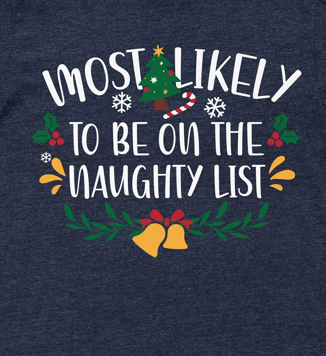 Naughty List Champ: Xmas Shirt