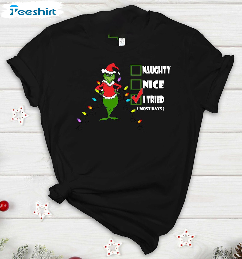 Naughty Nice I Tried Christmas Shirt, Funny Grinch Crewneck Unisex Hoodie