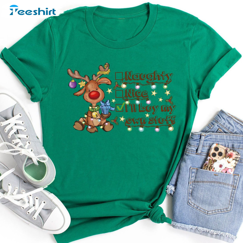 Naughty Nice I’ll Buy My Own Stuff Shirt – Christmas Lights Reindeer Tee Tops Unisex T-shirt