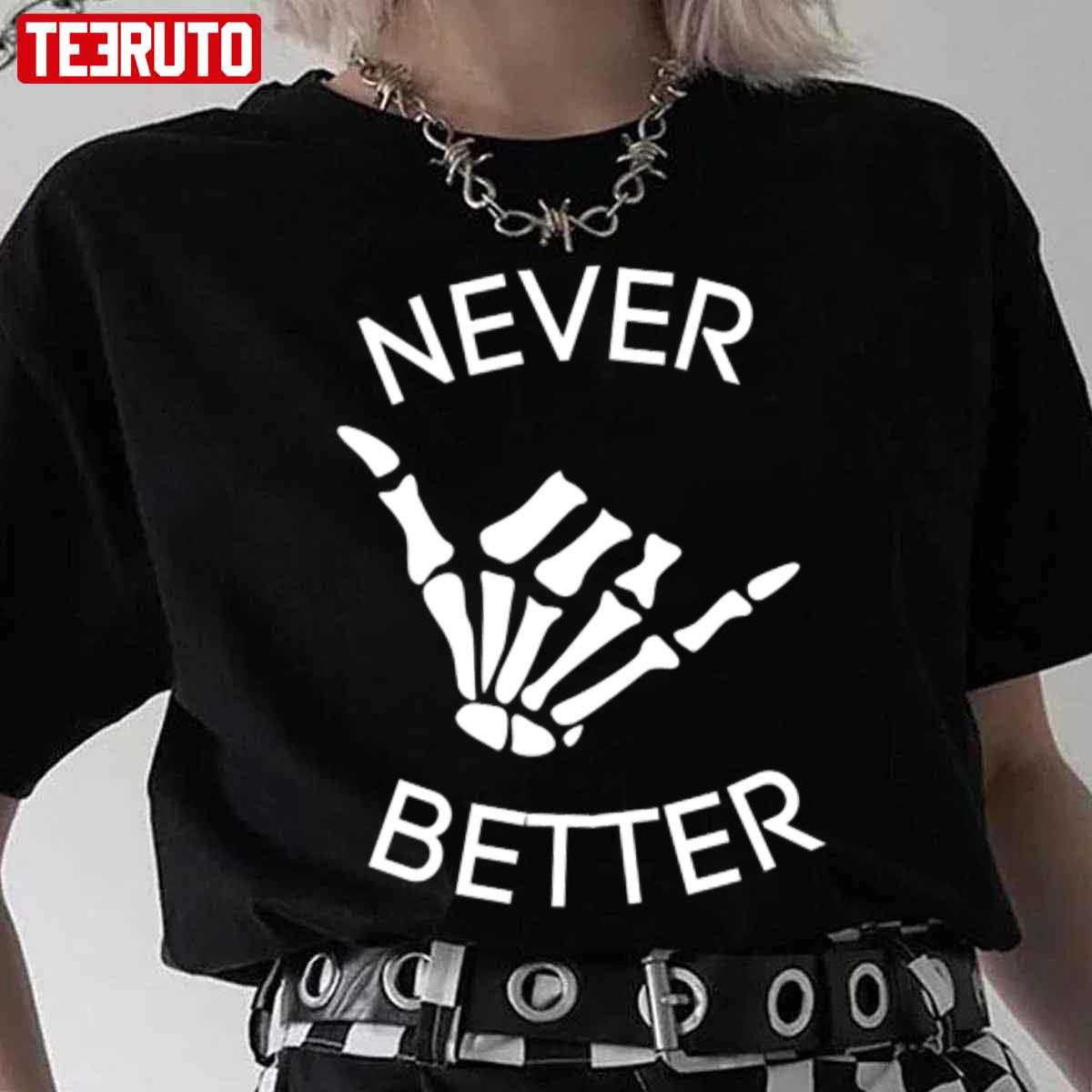 Never Better Halloween Unisex T-Shirt