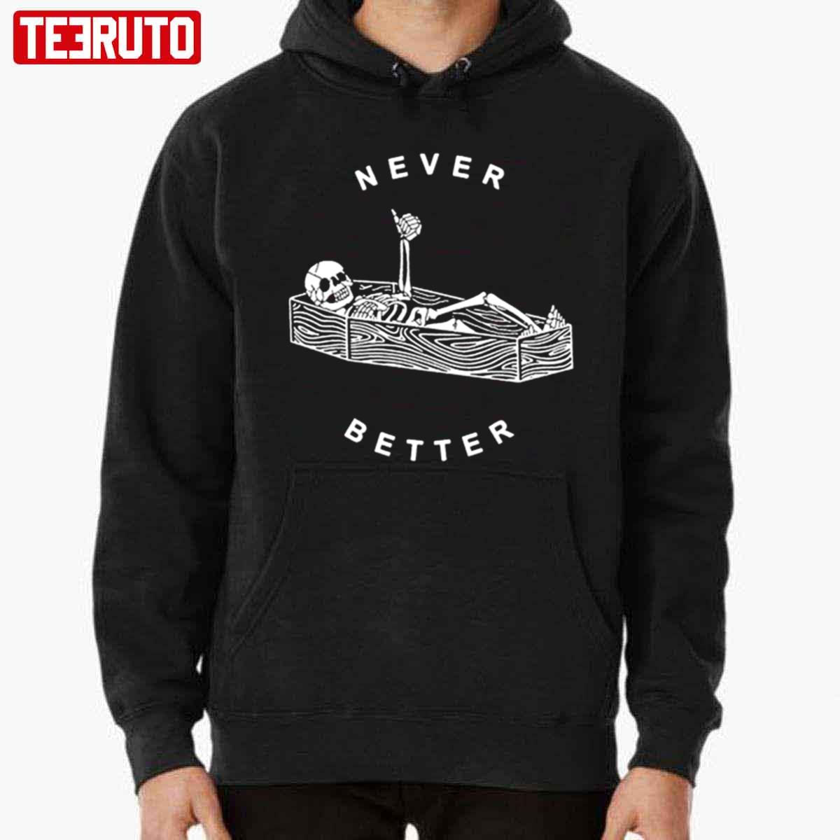 Never Better Skeleton Halloween Unisex T-Shirt