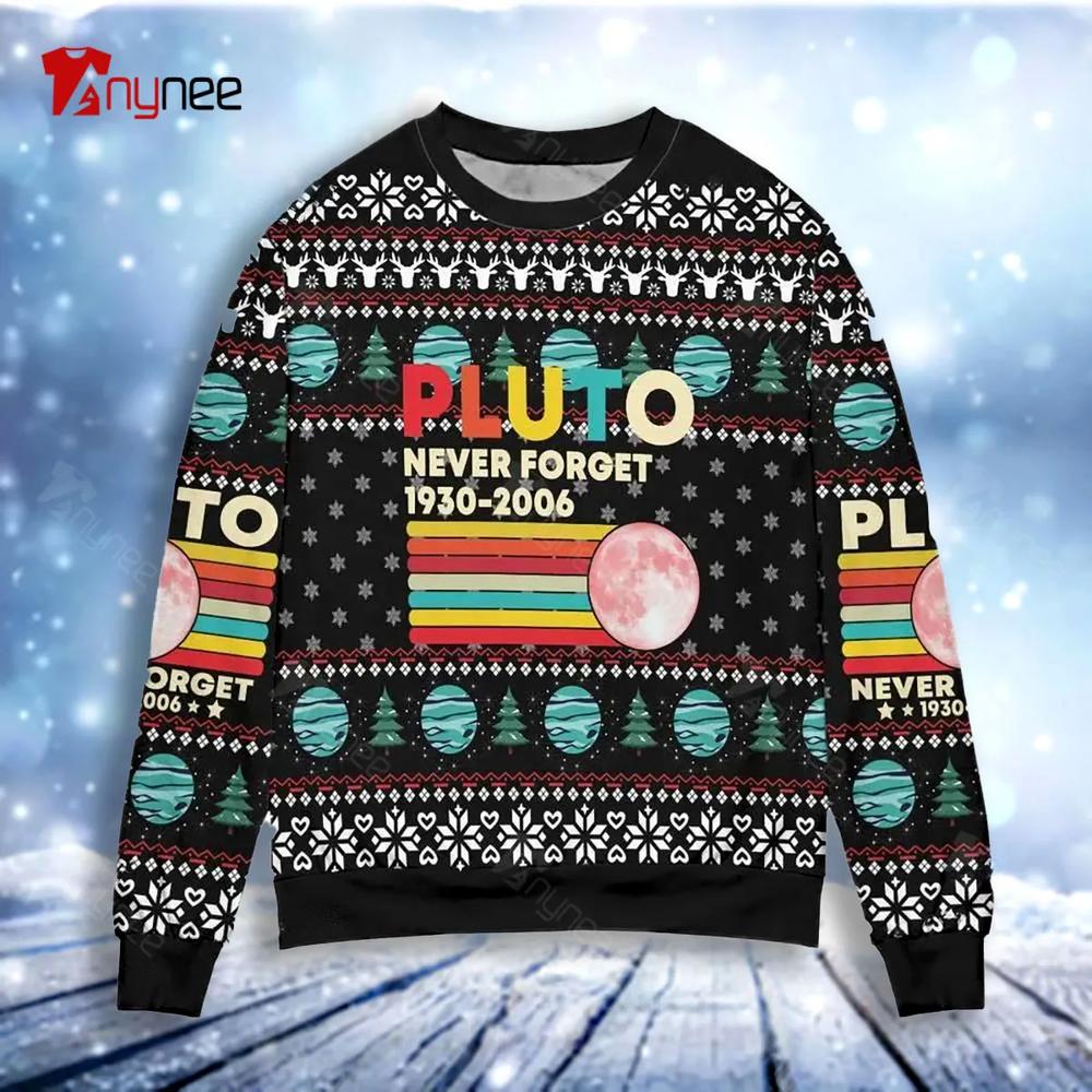 Never Forget Pluto Planet 1930 2006 Ugly Christmas Sweater- Best Christmas Gifts 2023