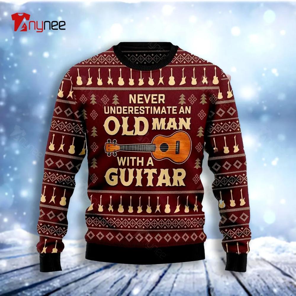 Never Underestimate An Old Man With A Guitar Ugly Christmas Sweater- Best Christmas Gifts 2023