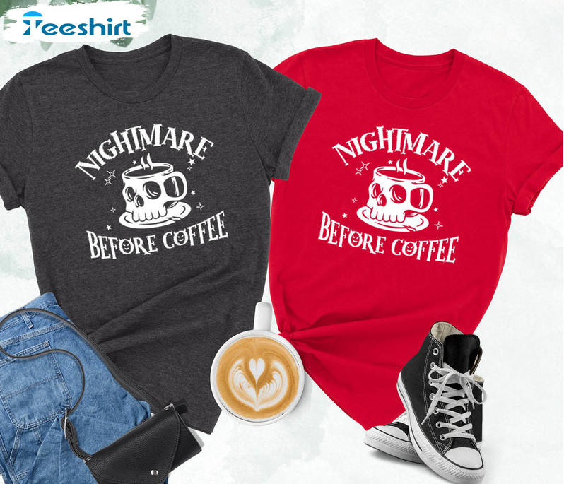 Nightmare Before Coffee Shirt, Funny Halloween Unisex Hoodie Crewneck