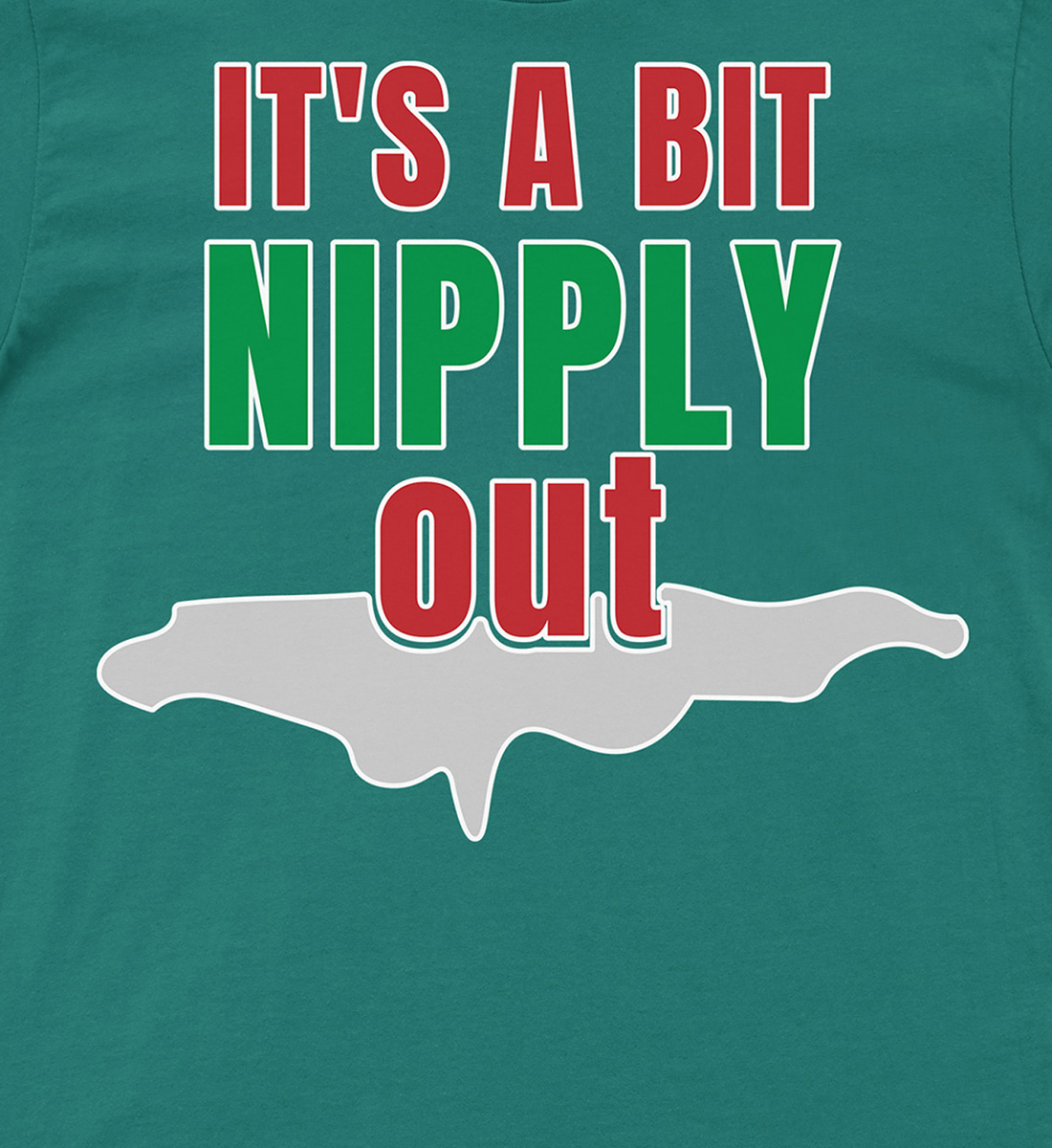 Nipply Out Festive Christmas Shirt