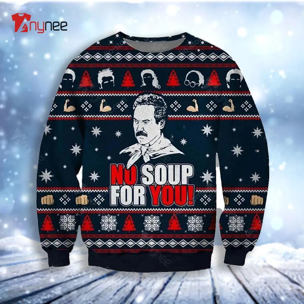 No Soup For You Ugly Christmas Sweater- Best Christmas Gifts 2023