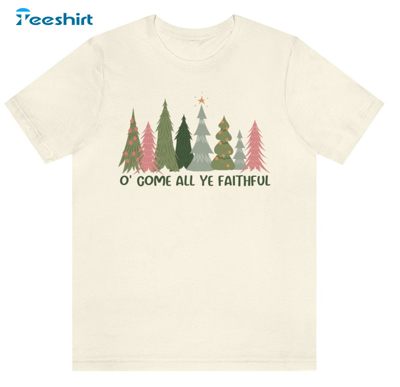 O Come All Ye Faithful Shirt, Christmas Tree Short Sleeve Sweater