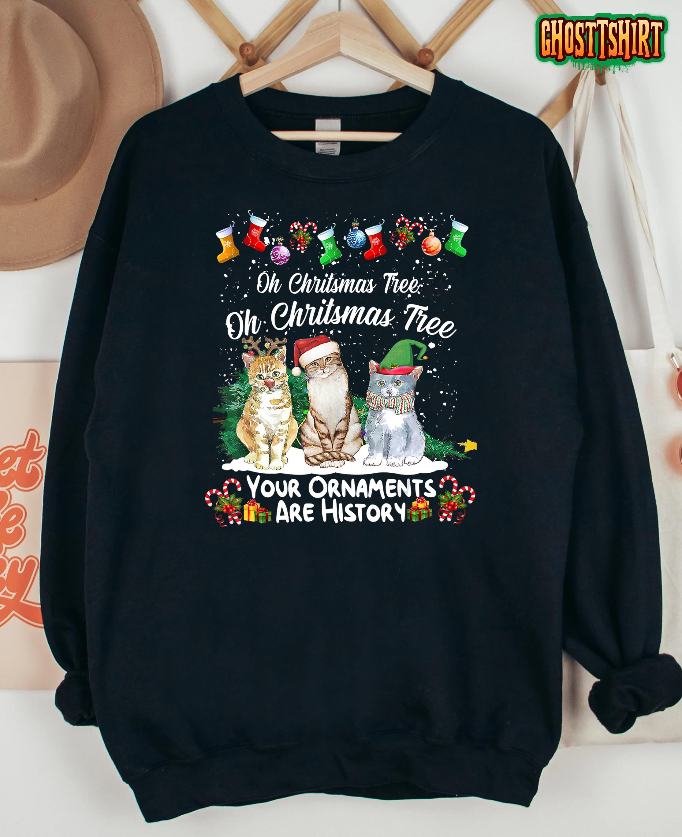 Oh Christmas Tree Your Ornaments Are History Funny Cat Xmas T-Shirt