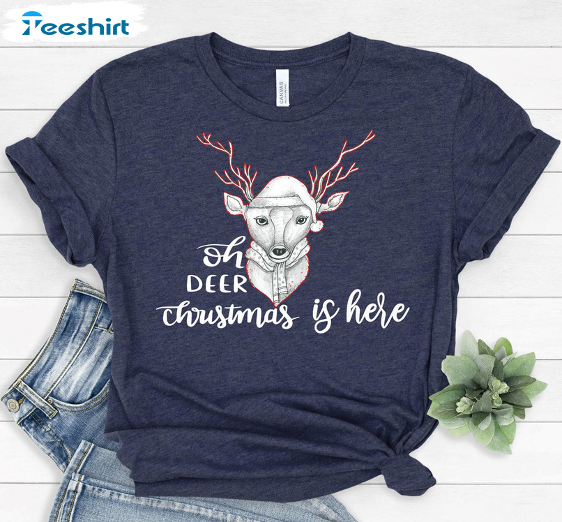 Oh Deer Christmas Is Here Shirt, Merry Christmas Unisex Hoodie Tee Tops