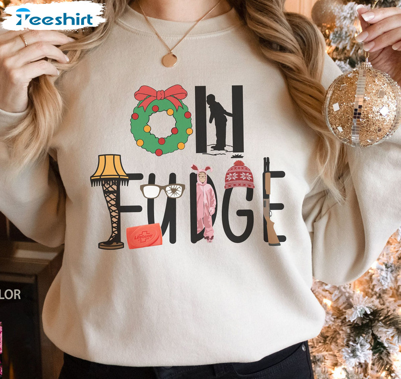 Oh Fudge Christmas Shirt, Christmas Story Crewneck Short Sleeve