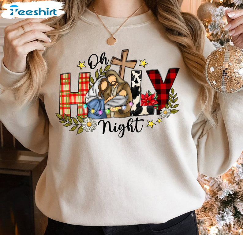 Oh Holy Night Sweatshirt, Christmas Nativity Unisex Hoodie Crewneck