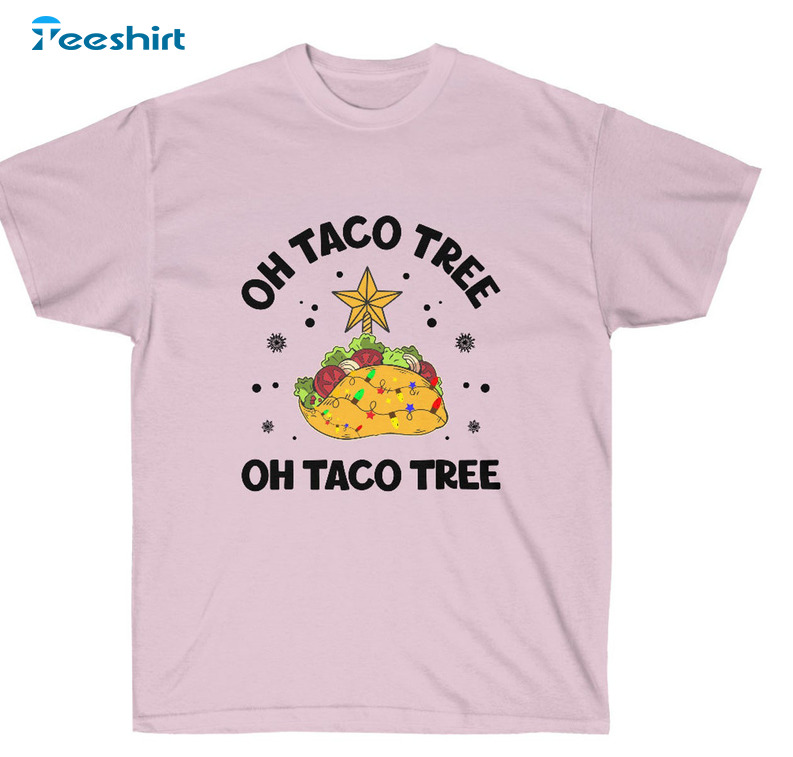 Oh Taco Tree Christmas Shirt, Family Christmas Unisex Hoodie Short Sleeve