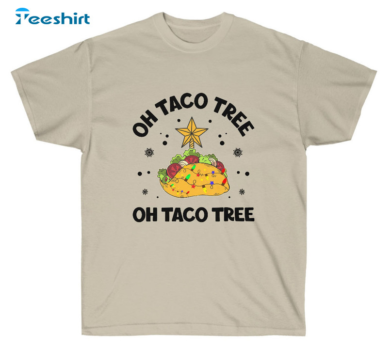 Oh Taco Tree Christmas Shirt, Family Christmas Unisex Hoodie Short Sleeve