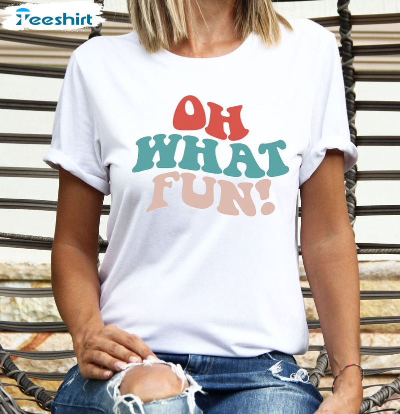 Oh What Fun Shirt, Christmas Colorful Crewneck Long Sleeve