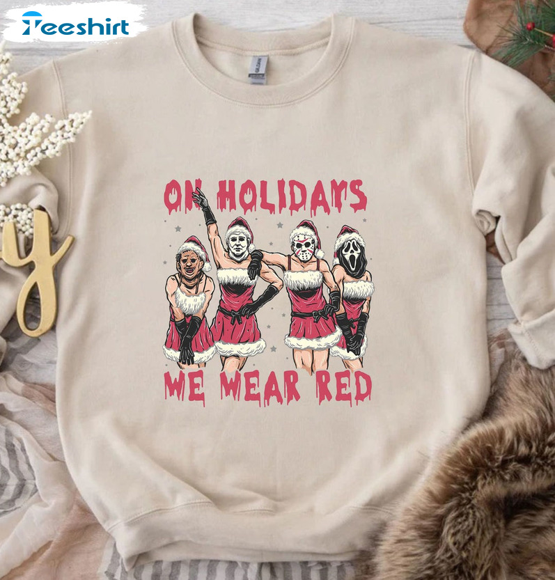 On Holidays We Wear Red Shirt, Horror Movies Character Christmas Sweater Short Sleeve