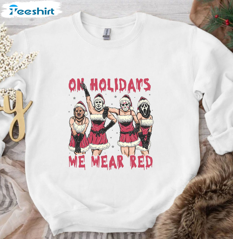 On Holidays We Wear Red Shirt, Horror Movies Character Christmas Sweater Short Sleeve