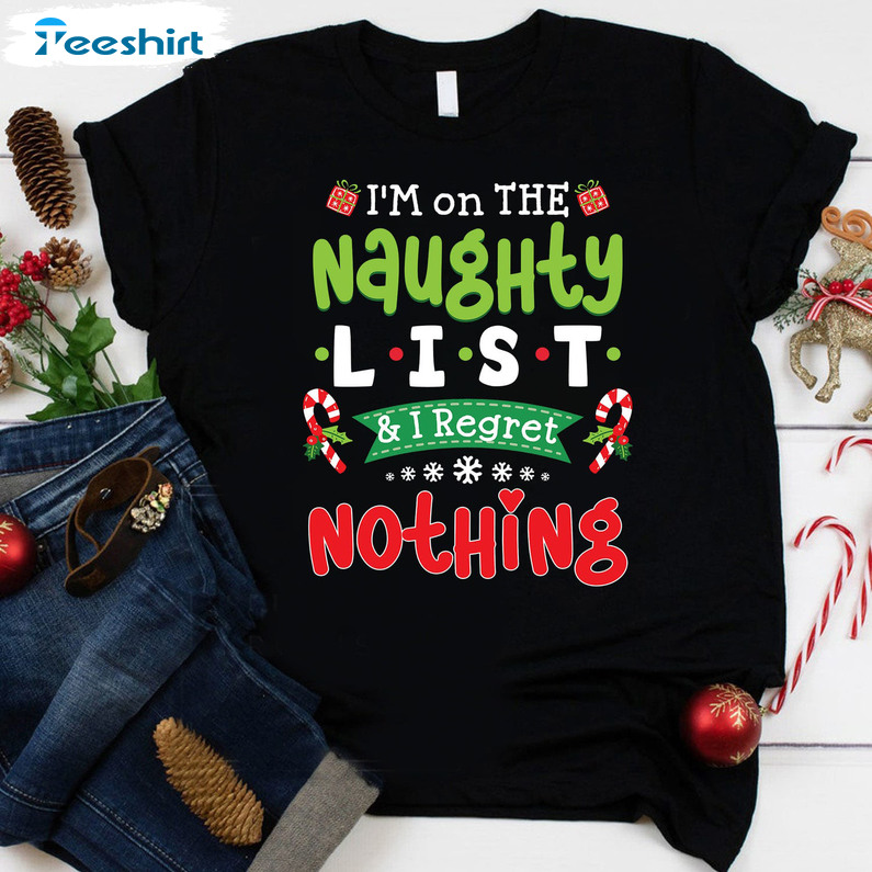 On The Naughty List And I Regret Nothing Christmas Sweatshirt, Unisex Hoodie