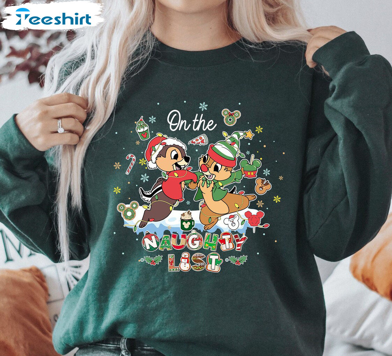 On The Naughty List Shirt, Chip And Dale Christmas Sweatshirt Short Sleeve