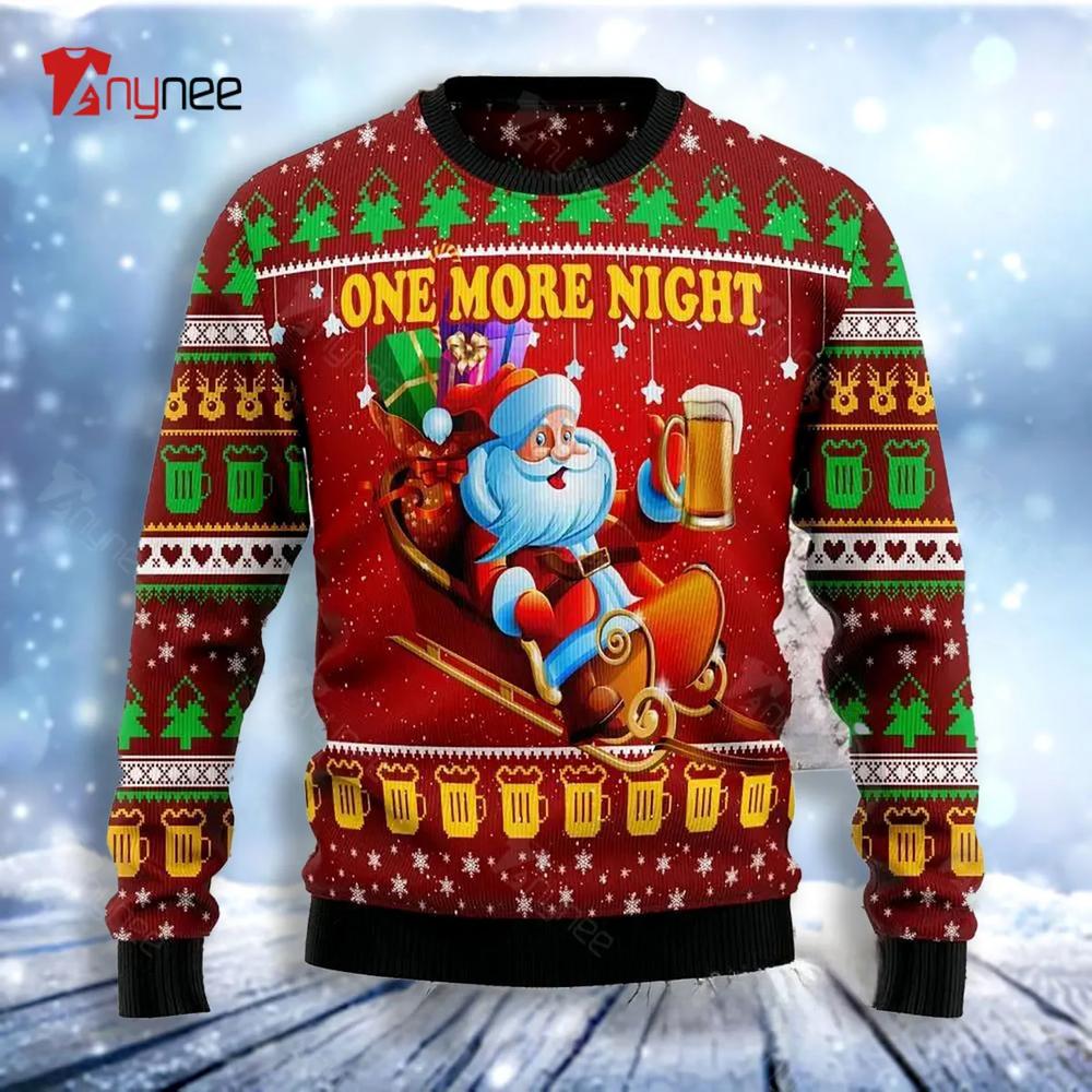 One More Night Beer Ugly Christmas Sweater- Best Christmas Gifts 2023